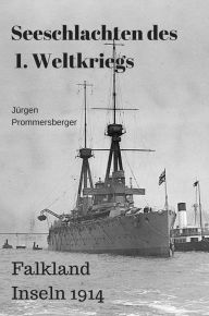 Title: Seeschlachten des 1. Weltkriegs -Falkland Inseln, Author: Jürgen Prommersberger