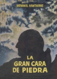 Title: EL Gran Rostro de Piedra, Author: Nathaniel Hawthorne