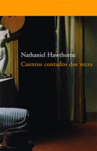 Title: Historias dos veces contadas, Author: Nathaniel Hawthorne