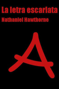 Title: La letra escarlata, Author: Nathaniel Hawthorne