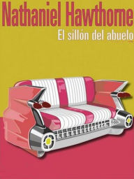 Title: La Silla del Abuelo, Author: Nathaniel Hawthorne