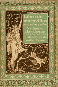 Title: Libro de maravillas Para niñas y niños, Author: Nathaniel Hawthorne