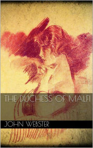 Title: The Duchess of Malfi, Author: John Webster