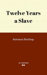 Title: Twelve Years a Slave, Author: Solomon Northup