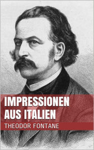 Title: Impressionen aus Italien, Author: Theodor Fontane