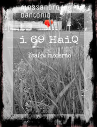 Title: I 69 HaiQ. L'haiku moderno, Author: Alessandro Dantonio