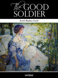 Title: The good soldier, Author: Ford Madox Ford