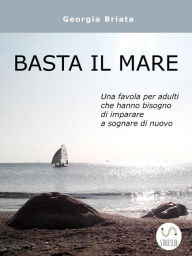 Title: Basta il mare, Author: Georgia Briata