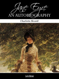 Title: Jane Eyre: An Autobiography, Author: Charlotte Brontë