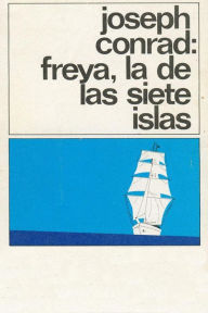 Title: Freya la de las siete islas, Author: Joseph Conrad