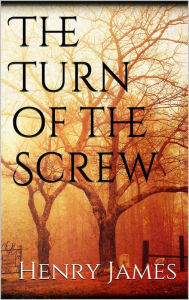 Title: The Turn of the Screw, Author: Henry James