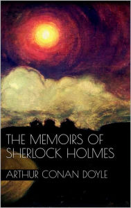 Title: The Memoirs of Sherlock Holmes, Author: Arthur Conan Doyle