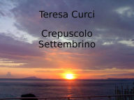 Title: Crepuscolo settembrino, Author: Teresa Curci