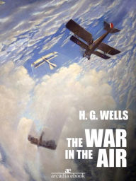 Title: The War in the Air, Author: H. G. Wells