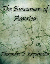 Title: The Buccaneers of America, Author: Alexandre O. Exquemelin
