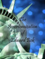 The Americanization of Edward Bok