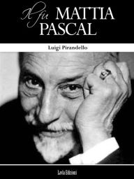 Title: Il Fu Mattia Pascal, Author: Luigi Pirandello