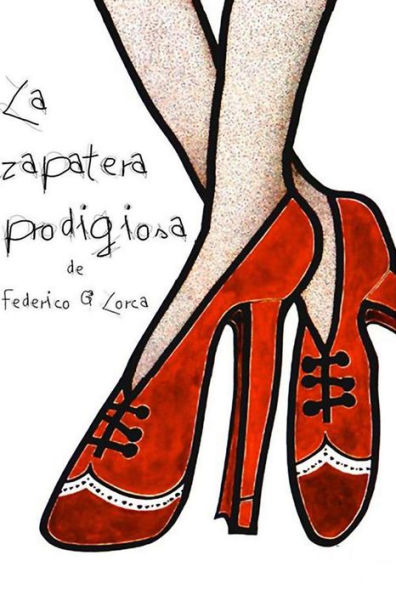 La zapatera prodigiosa Farsa violenta en dos actos