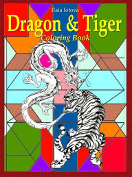 Title: Dragon & Tiger: Coloring Book, Author: Raia Iotova