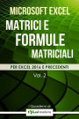 Matrici e formule matriciali in Excel - Collana 