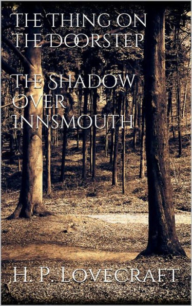 The Thing on the Doorstep, The Shadow Over Innsmouth