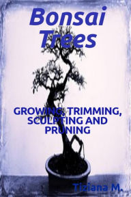 Title: Bonsai Trees, Author: Tiziana M.