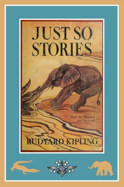 Just So Stories - For Little Children by Rudyard Kipling, Joseph M ...