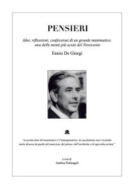 Title: Ennio De Giorgi - Pensieri, Author: Andrea Parlangeli