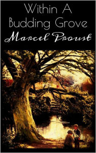 Title: Within A Budding Grove, Author: Marcel Proust