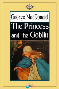 Title: The Princess and the Goblin, Author: George MacDonald