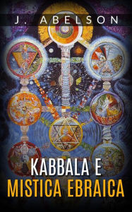 Title: Kabbala e mistica ebraica, Author: J. Abelson