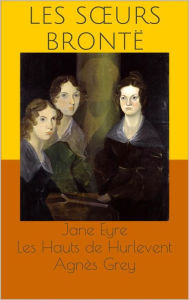 Title: Jane Eyre / Les Hauts de Hurlevent (Wuthering Heights) / Agnès Grey, Author: Anne Brontë