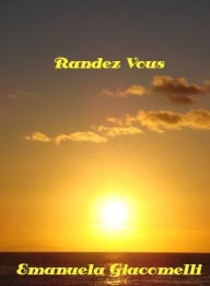 Title: Randez Vous, Author: Emanuela Giacomelli