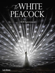 Title: The White Peacock, Author: D. H. Lawrence