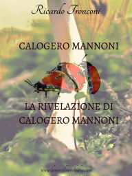 Title: Calogero Mannoni e La rivelazione di Calogero Mannoni, Author: Ricardo Tronconi
