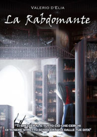 Title: La Rabdomante, Author: Valerio D'Elia