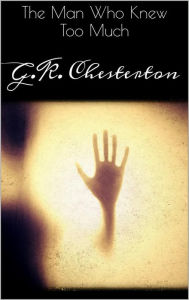 Title: The Man Who Knew Too Much, Author: G. K. Chesterton