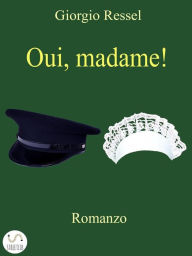 Title: Oui, madame!, Author: Giorgio Ressel