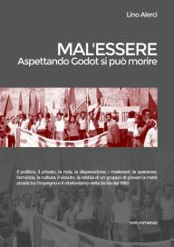 Title: Mal'essere (Aspettando Godot si può morire), Author: Lino Alerci