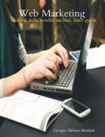 Web Marketing, filosofia della cendita on line, linee guida