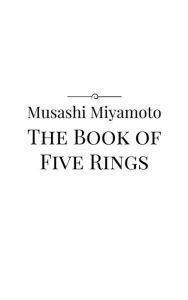 Title: The Book of Five Rings, Author: Miyamoto Musashi