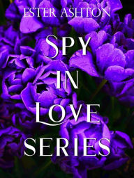 Title: Spy in Love Series, Author: Ester Ashton