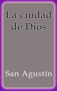 Title: La ciudad de Dios, Author: San Agustín