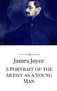 Title: A Portrait of the Artist as a Young Man, Author: James Joyce