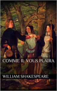 Title: Comme il vous plaira, Author: William Shakespeare