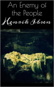 Title: An Enemy of the People, Author: Henrik Ibsen