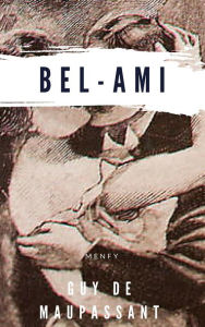 Title: Bel-Ami, Author: Guy de Maupassant