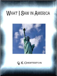 Title: What I Saw in America, Author: G. K. Chesterton