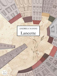 Title: Lancette, Author: Andrea Nanni