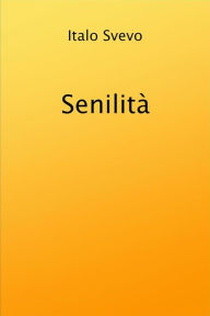 Title: Senilità, Author: grandi Classici